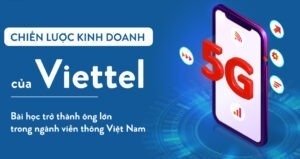Chia sẻ chiến lược kinh doanh của Viettel